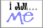 I am Me!