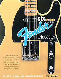 Six Decades of the Fender Telecaster (Bacon)