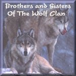 Brothers and Sisters of the wolf
clan