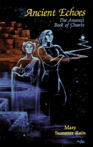 Ancient Echoes - The Anasazi Book of Chants