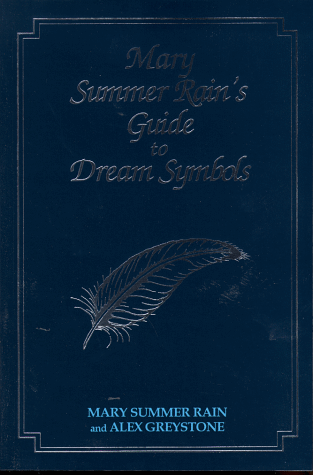 Mary Summer Rain's Guide to Dream Symbols