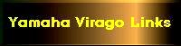 Coming SOON! ~ Yamaha Virago Links Page 