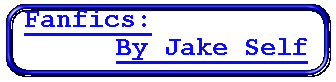 Fanfics By Jake Self