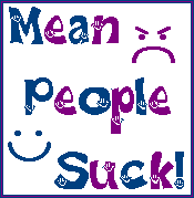 Mean People Suck!!