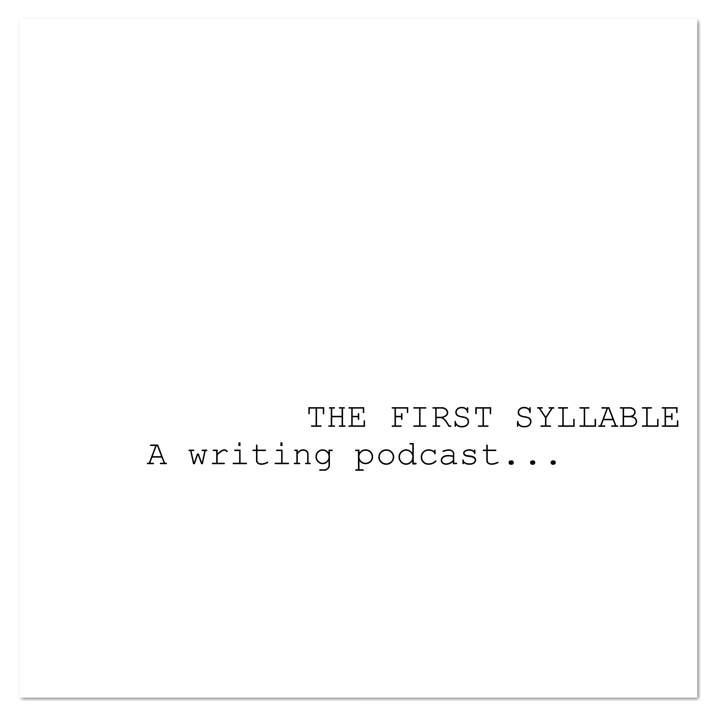 the first syllable : a writing podcast