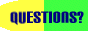 questions?? comments?? click here to get them answered!
