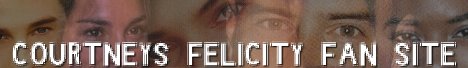 Courtney's Felicity Fan Site