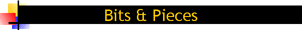 Bits & Pieces