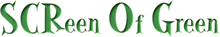 SCReen Of Green