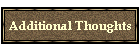 Additional Thoughts