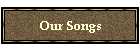 Our Songs