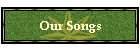 Our Songs