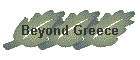 Beyond Greece