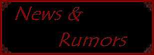 News & Rumors
