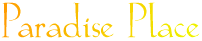 Paradise Place!