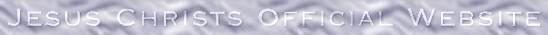 The OFFICIAL Website Of Jesus Christ