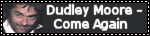 Dudley Moore - Come Again