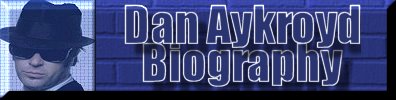 Dan Aykroyd Biography