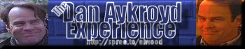 The Dan Aykroyd Experience!