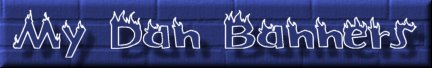 My Dan Banners!