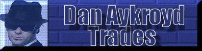 Dan Aykroyd Trades