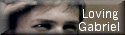 Loving Gabriel
