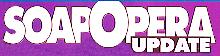 Soap Opera Update