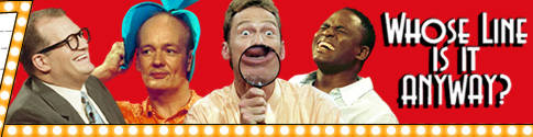 Whose Line Is It Anyway? Thursdays at 8/7c and 8:30/7:30c.