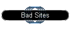 Bad Sites