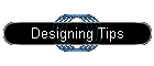Designing Tips