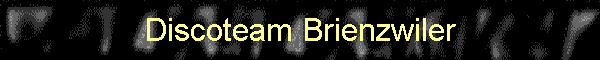 Discoteam Brienzwiler
