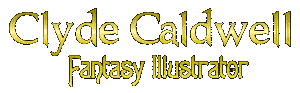 Clyde Caldwell - Fantasy Illustrator