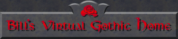 Bill's Virtual Gothic Home