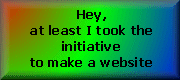  Hey, at least I took the initiative to make a website 