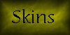 Skins
