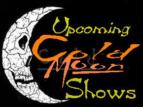 Cold Moon Schedule; Live Shows