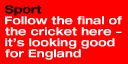 Sport Follow the final of the cricket here - it's looking good for England 