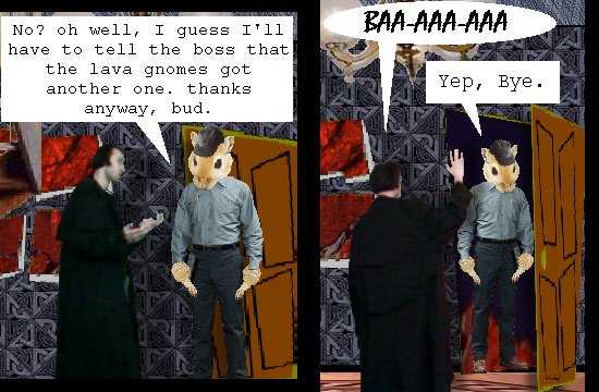 [Oh, the evil cunning of that goat!]