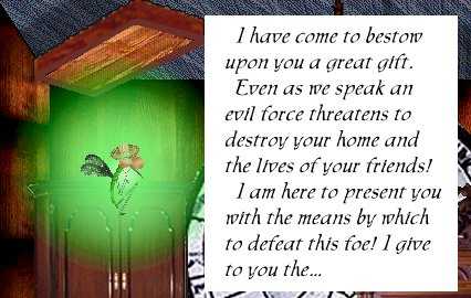 [The reason for this magical visitation.]