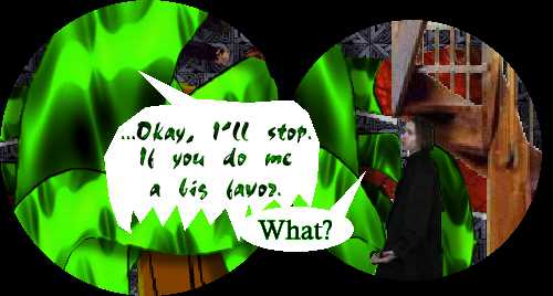 [A favor? Of what sort?]