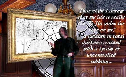 [A new dream to torment me.]