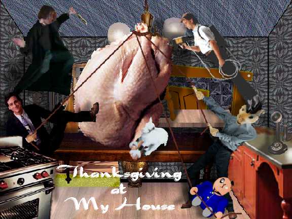 [Thanksgiving at My House.]