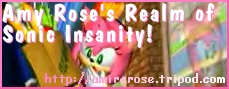Amy Rose's Realm of Sonikku Insanity!
