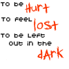 hurt..lost..dark