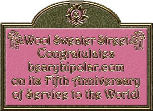 Wool Sweater Street Congratulates bearybipolar.com on its Fifth Anniversary of Service to the World