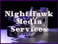 Nighthawk Media Services is a full service television, video production company.
We are dedicated to creating high quality media programming for broadcast and corporate television.
Whether it is a day shoot or an entire production, Nighthawk Media Services has the staff and
expertise to successfully complete your project on time and within budget. The experienced staff of Nighthawk Media Services are available for the following assignments:Corporate and institutional training videos
Sales and marketing videos,Product presentations
Corporate and Institutional Communications,Public relations services,Press Releases,Media relations services,TV commercials,Public service announcements,Documentaries,Legal and forensic videos. Depositions, witness interviews and day-in-the-life.TV News and Sports Coverage,Network news,Sports coverage,On-Location TV Production,Live satellite broadcast crews, we can plug into your sat truck and easily provide quality Live Shots.Digital ENG & EFP all crews fully equipped with lighting & audio. Event coverage,Weddings and private celebrations,Still Photography for any event. Give us a call for our personalized free rate quote...We are using state of the art digital video recording and editing equipment.All crews are equipped with wireless and wired audio accessories. And professional lighting equipment.For more details call us today 203 395 4591