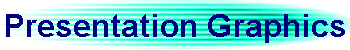 Presentation Graphics