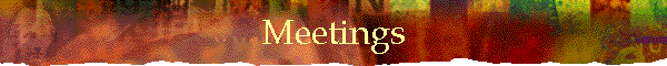 Meetings