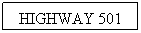 Text Box: HIGHWAY 501
