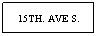 Text Box: 15TH. AVE S.
